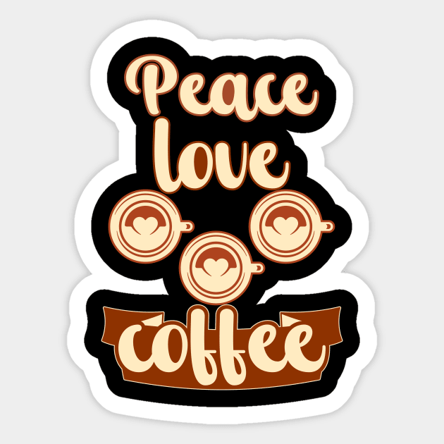 Peace Love Coffee Sticker by Creative Brain